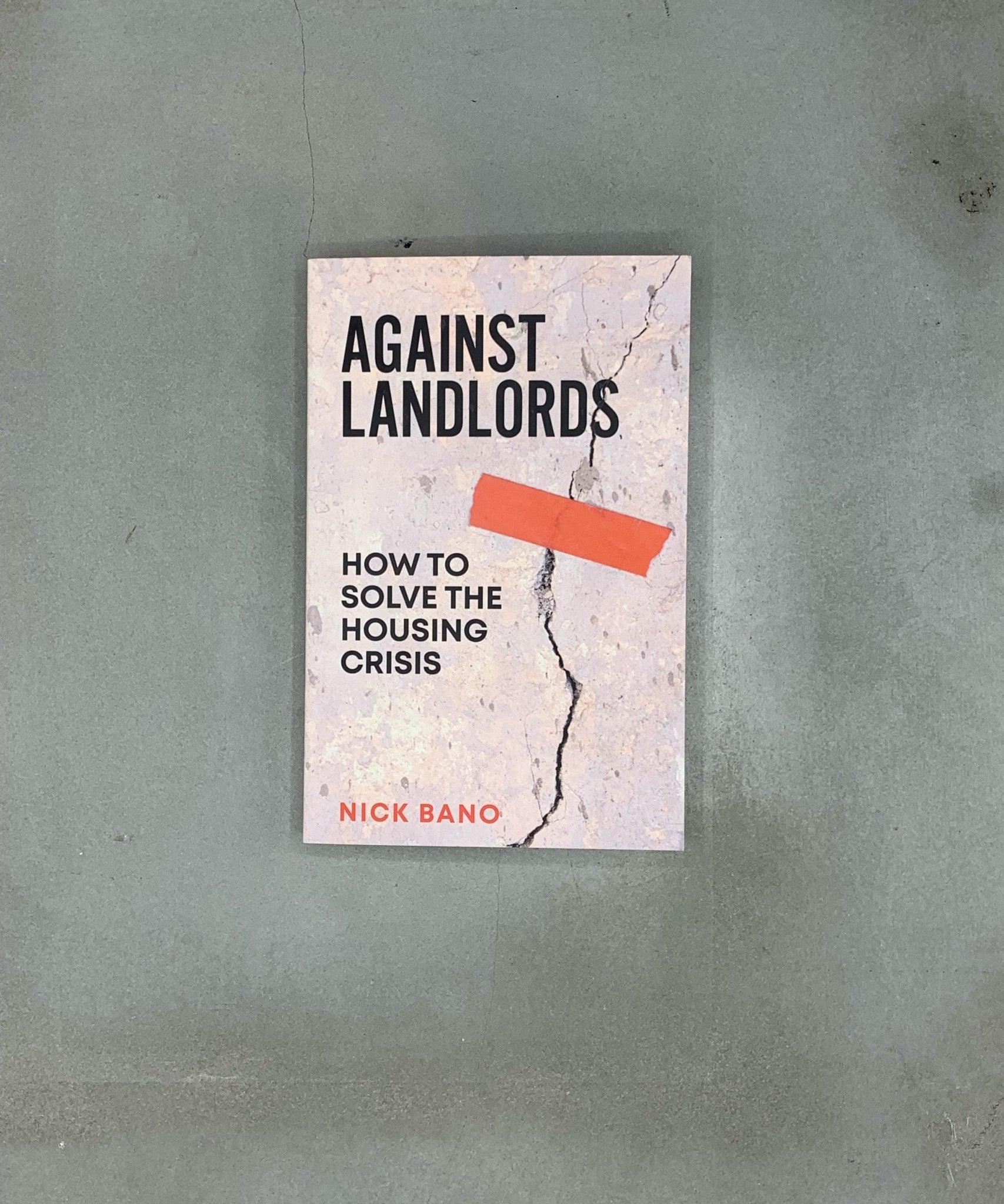 Against Landlords: How to Solve the Housing Crisis - housing - politics - economics - TACO! - Verso