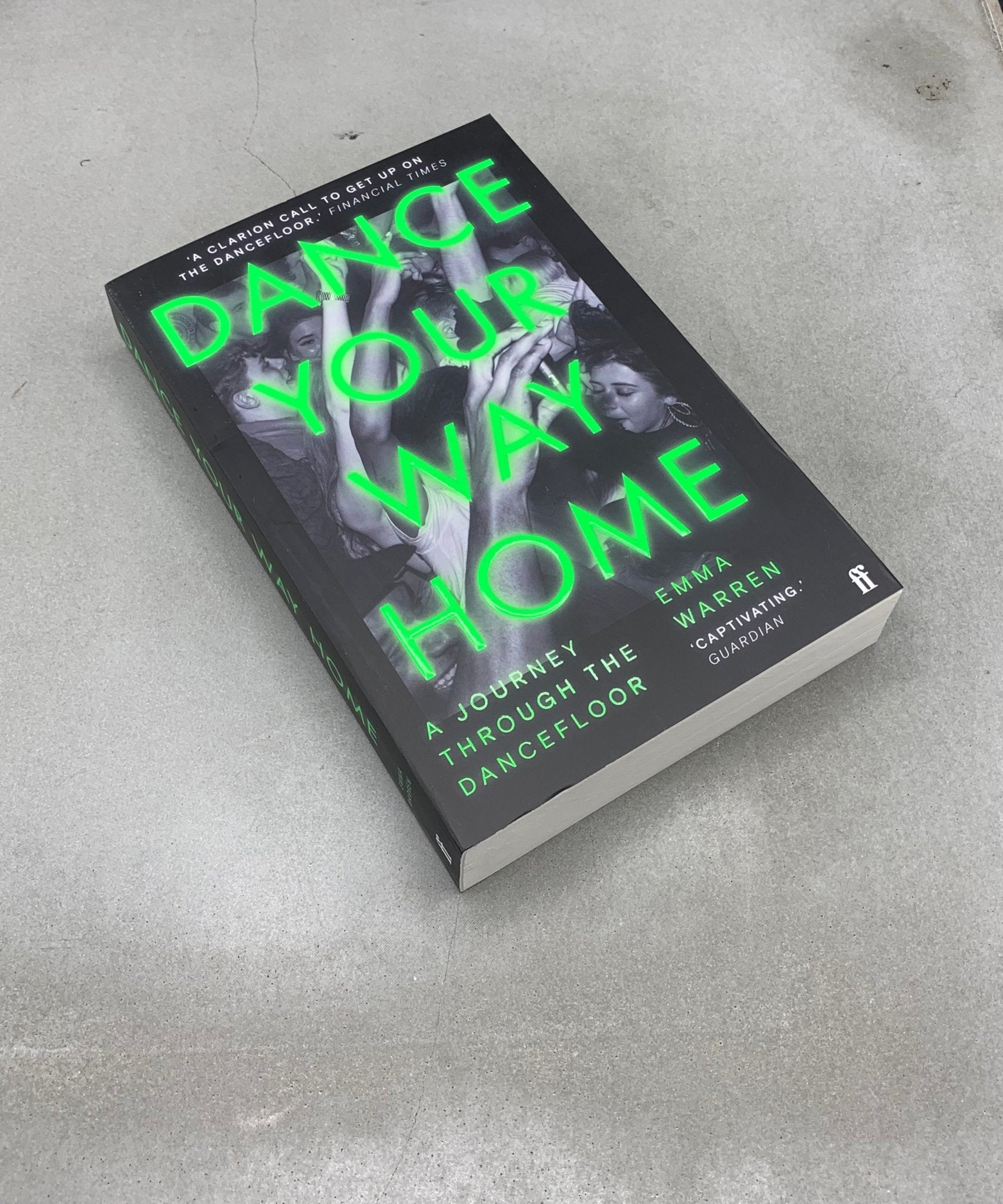 Dance Your Way Home: A Journey Through the Dancefloor - music - Nightlife - Dance - TACO! - Faber & Faber