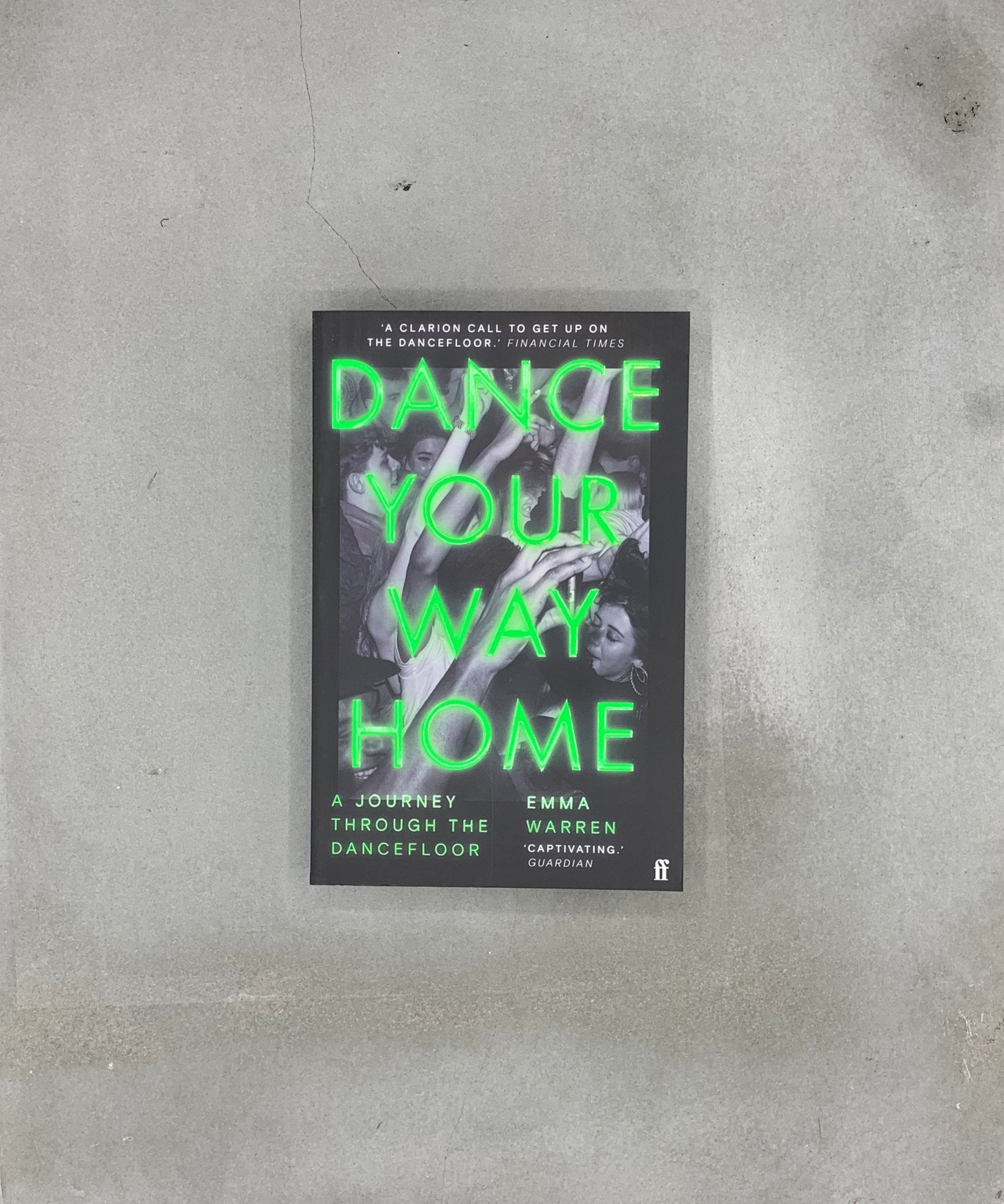 Dance Your Way Home: A Journey Through the Dancefloor - music - Nightlife - Dance - TACO! - Faber & Faber
