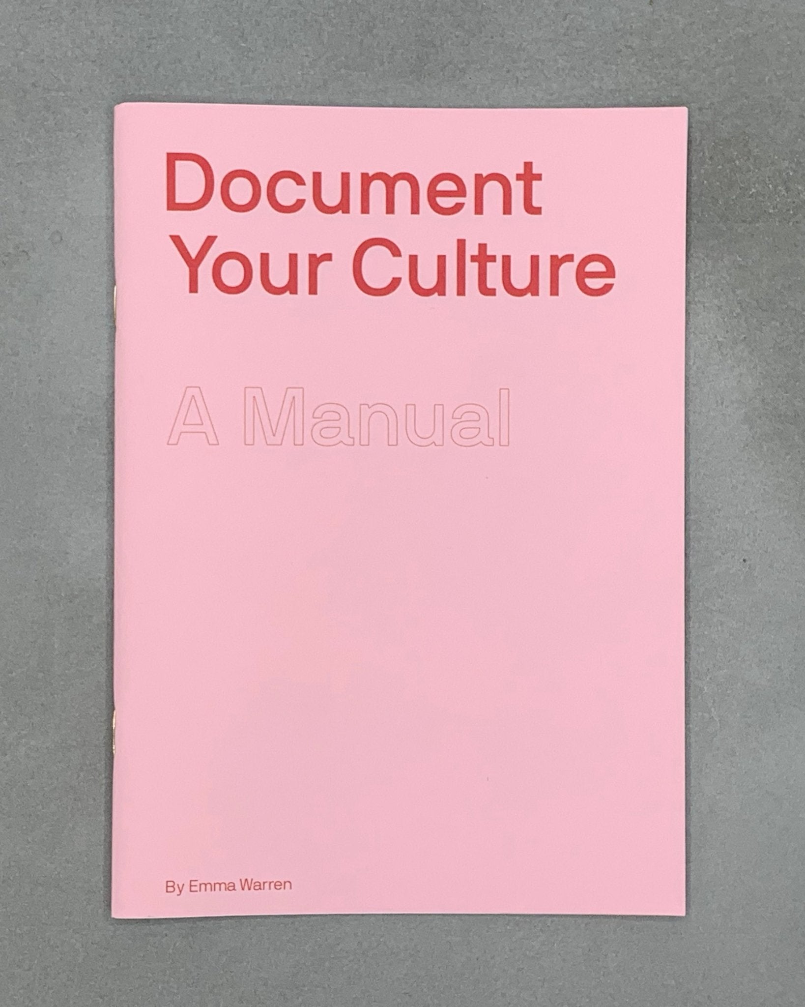 Document Your Culture: A Manual - manual - zine - community - TACO! - Emma Warren