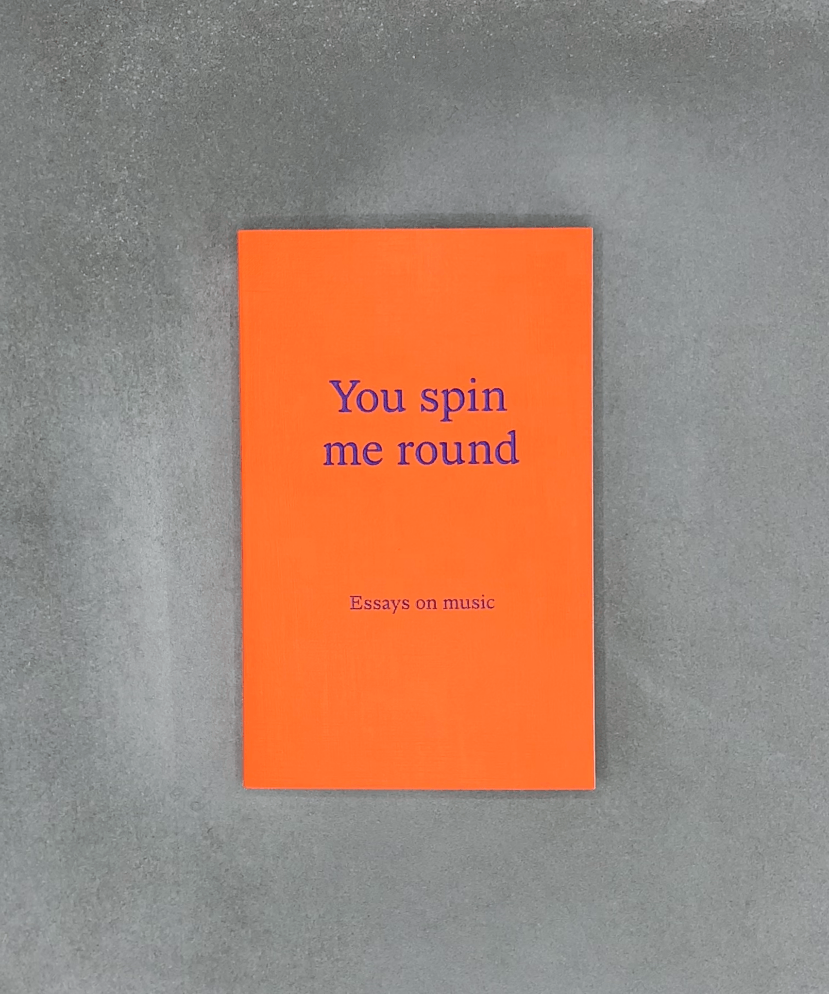 You spin me round: Essays on music - and Sydney Weinberg. - Brian Dillon - Aingeala Flannery - TACO! - PVA Books