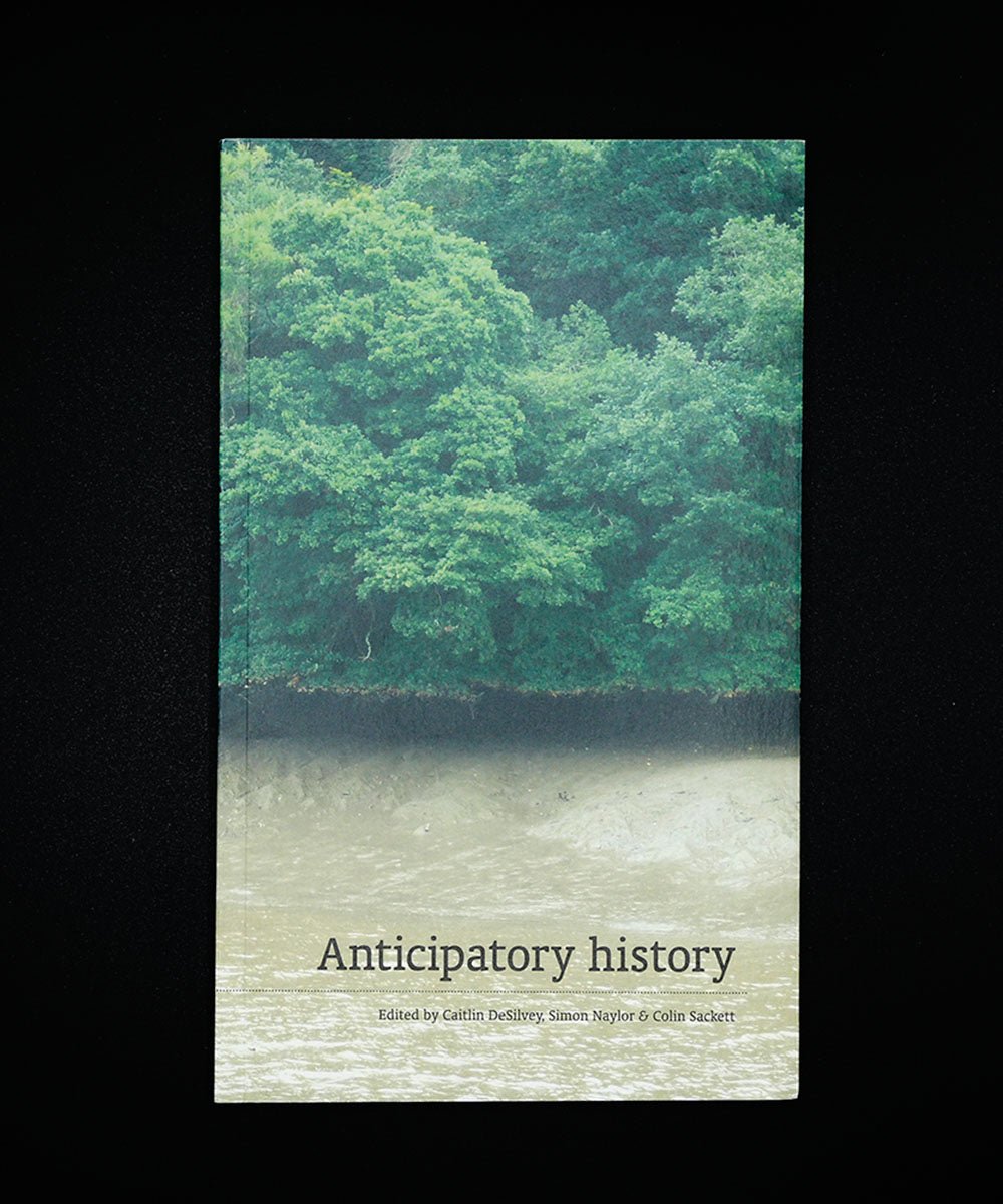 Anticipatory History-Critical Theory-enviroment-climate change-TACO! -Caitlin DeSilvey-Simon Naylor-Colin Sackett