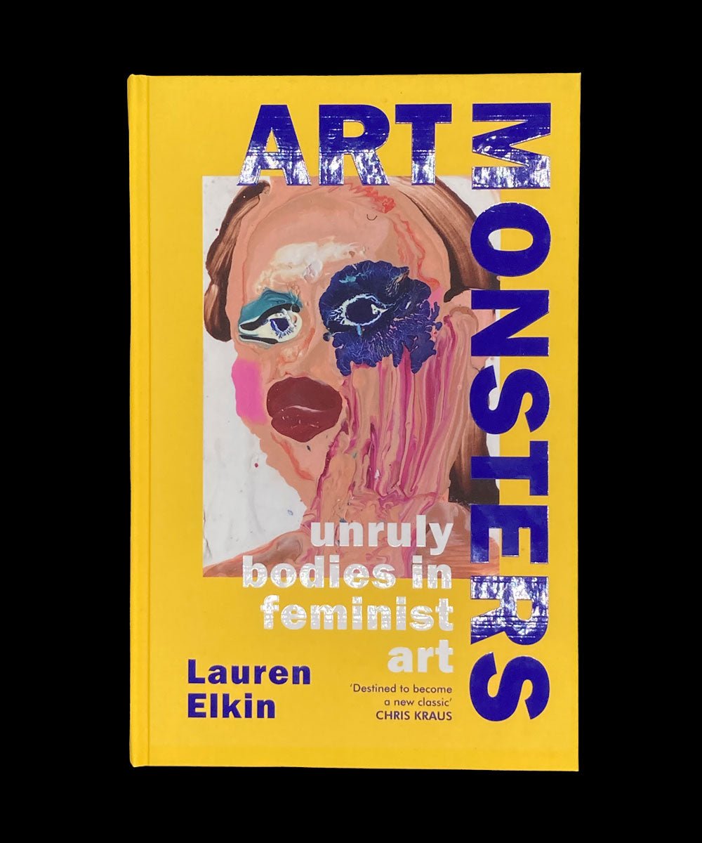 Art Monsters: Unruly Bodies in Feminist Art-bodies-feminism-art-TACO!-Lauren Elkin
