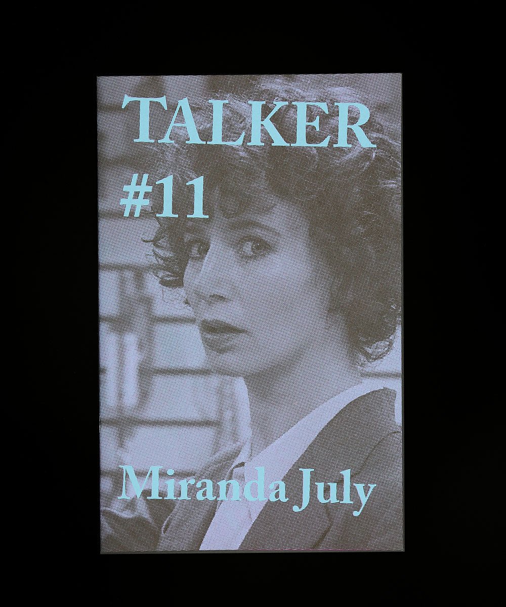 Talker #11 Miranda July-Talker Zine--Performance-TACO!-Talker