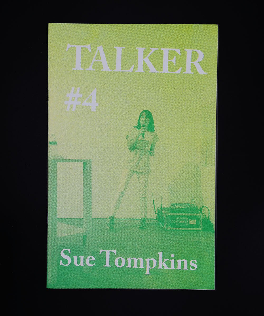 Talker #4 Sue Tompkins-Sue Tompkins-Talker Zine-Performance-TACO!-Talker