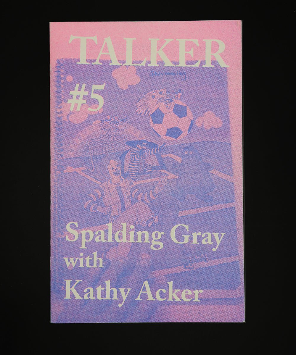 Talker #5 Spalding Gray with Kathy Acker-Performance-Spalding Gray-Kathy Acker-TACO!-Talker