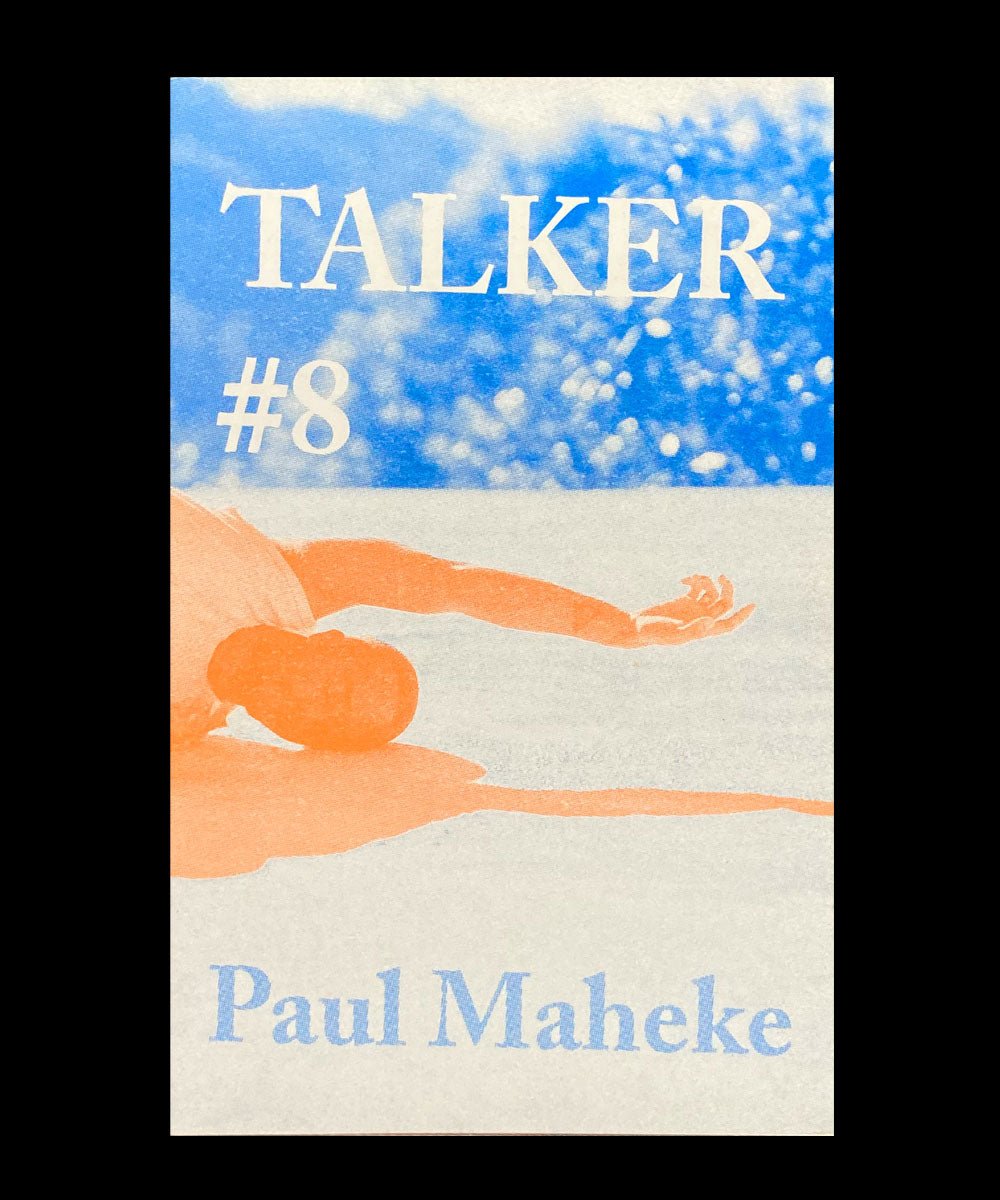 TALKER #8 Paul Maheke-Talker Zine--paul maheke-TACO!-Talker